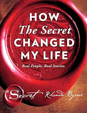 How The Secret Changed My Life: Real People. Real Stories. (Volume 5)