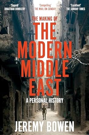 The Making of the Modern Middle East: A Personal History