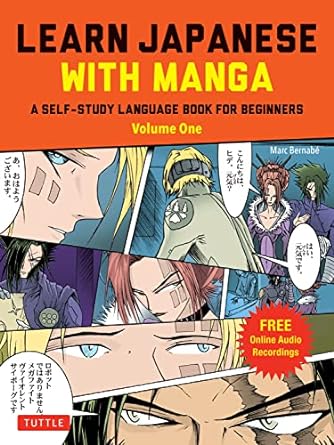 Learn Japanese with Manga VOLUME 1: A Self-Study Language Book for Beginners - Learn to speak, read and write Japanese quickly using manga comics! (free online audio)