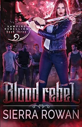 Blood Rebel: A Reverse Harem Vampire Paranormal Romance: 3