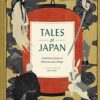 Tales of Japan: Traditional Stories of Monsters and Magic (Book of Japanese Mythology, Folk Tales from Japan)
