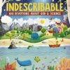 Indescribable: 100 Devotions For Kids About God And Science