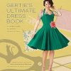 Gertie's Ultimate Dress Book: A Modern Guide to Sewing Fabulous Vintage Styles