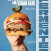 Fermenter: DIY Fermentation for Vegan Fare, Including Recipes for Krauts, Pickles, Koji, Tempeh, Nut- & Seed-Based Cheeses, Fermented Beverages & What to Do with Them