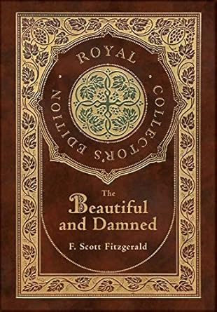 The Beautiful and Damned (Royal Collector's Edition) (Case Laminate Hardcover with Jacket)