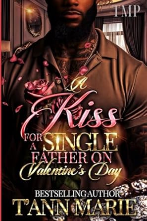 A KISS FOR A SINGLE FATHER ON VALENTINE'S DAY: 8