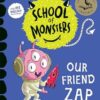 Our Friend Zap: School of Monsters (Volume 17)