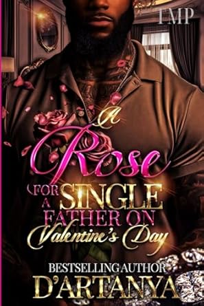 A ROSE FOR A SINGLE FATHER ON VALENTINE'S DAY