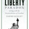 The Liberty Paradox: Living with the Responsibilities of Freedom