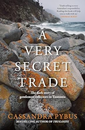 A Very Secret Trade: The dark story of gentlemen collectors in Tasmania