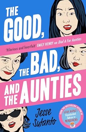 Aunties (3): The Good, The Bad, And The Aunties: Book 3