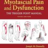 Travell, Simons & Simons' Myofascial Pain and Dysfunction: The Trigger Point Manual
