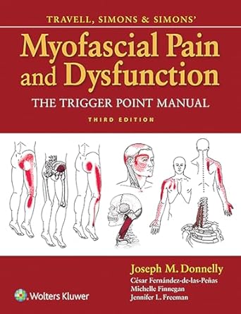 Travell, Simons & Simons' Myofascial Pain and Dysfunction: The Trigger Point Manual