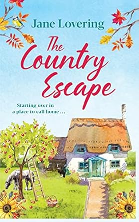 The Country Escape: An uplifting, funny, romantic read