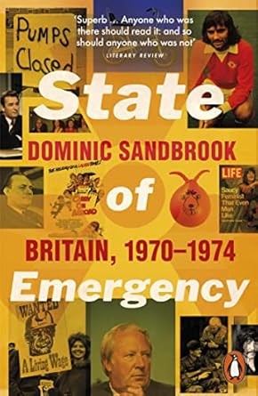 State of Emergency: The Way We Were: Britain, 1970-1974