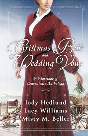 Christmas Bells and Wedding Vows: A Marriage of Convenience Anthology