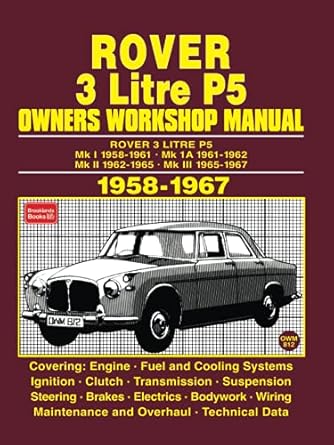 Rover 3 Litre P5 1958-1967 Owners Workshop Manual