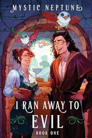 I Ran Away to Evil: A Cozy LitRPG Rom-Com: 1