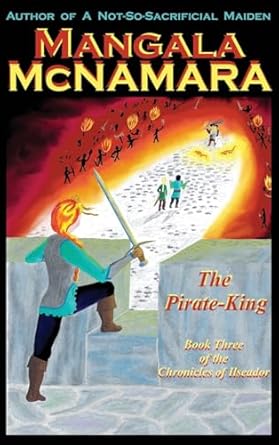 The Pirate-King Book Three of the Chronicles of Ilseador:...