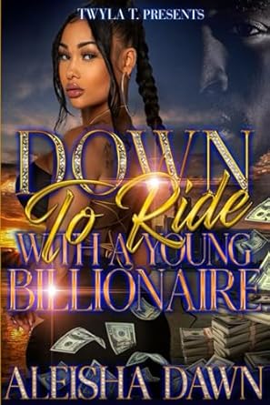 Down To Ride With A Young Billionaire