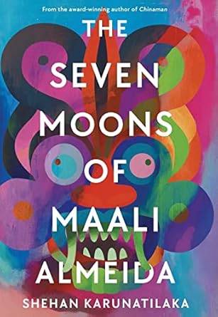 The Seven Moons of Maali Almeida: Winner of the 2022 Booker Prize