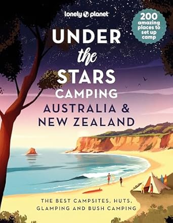 Lonely Planet Under the Stars Camping Australia and New Zealand
