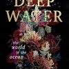 Deep Water: The world in the ocean