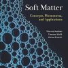 Soft Matter: Concepts, Phenomena, and Applications