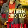 A Riverbend Christmas: Riding Hard