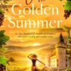 One Golden Summer: In the beautiful south of France, dreams really do come true.