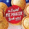 The Easiest Pie Maker Book Ever!