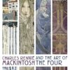 Charles Rennie Mackintosh and the Art of