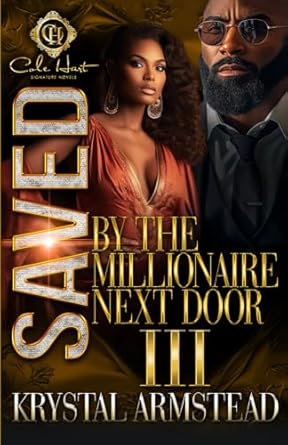 Saved By The Millionaire Next Door 3: An African American Romance: Finale