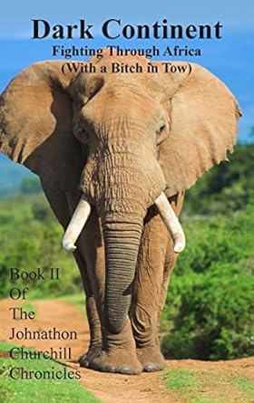 Dark Continent: Fighting Through Africa (With a Bitch in Tow)