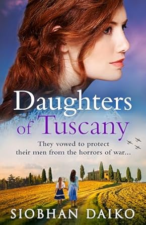 Daughters of Tuscany: A BRAND NEW emotional wartime...