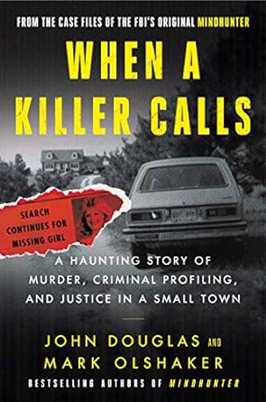 When a Killer Calls: A Haunting Story of Murder, Criminal Profiling, and Justice in a Small Town: 2