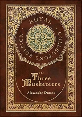 The Three Musketeers (Royal Collector's Edition) (Illustrated) (Case Laminate Hardcover with Jacket)