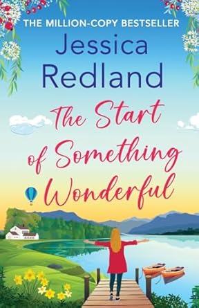 The Start of Something Wonderful: The heartwarming, feel-good novel from MILLION-COPY BESTSELLER Jessica Redland