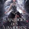 La Malédiction des Vampires: Congrégations royales, tomes 1 à 3