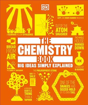 The Chemistry Book: Big Ideas Simply Explained