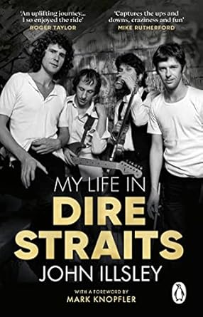 My Life in Dire Straits: The Inside Story of One of the Biggest Bands in Rock History