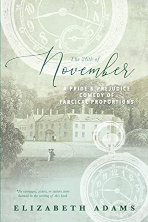 The 26th of November: A Pride and Prejudice Comedy of Farcical Proportions