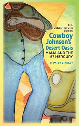 Cowboy Johnson's Desert Oasis Mama and the 57' Mercury