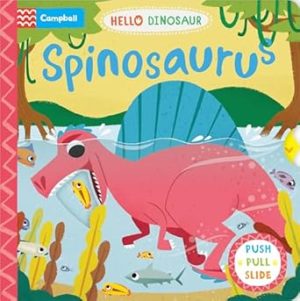 Spinosaurus: A Push Pull Slide Dinosaur Book