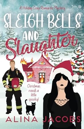Sleigh Bells and Slaughter: A Holiday Cozy Romantic Mystery