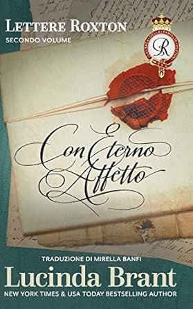 Con eterno affetto: Le lettere della famiglia Roxton, secondo volume: A compendio dei primi tre libri della saga della famiglia Roxton (7)