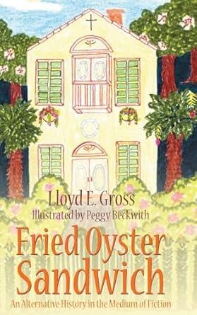 Fried Oyster Sandwich: An Alternative History in the Medium...