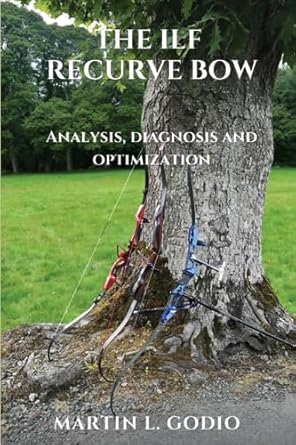 The ILF Recurve Bow: Analysis, diagnosis and optimization