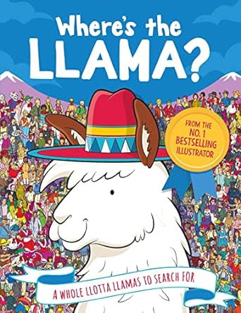 Where's the Llama?: A Whole Llotta Llamas to Search and Find: Volume 3