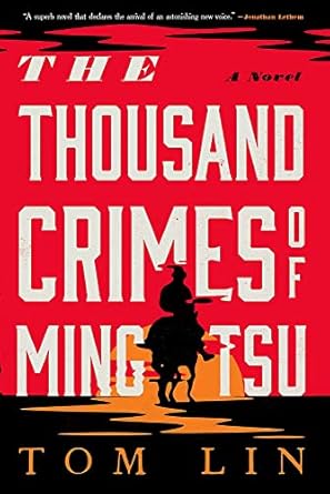 The Thousand Crimes of Ming Tsu: A Novel